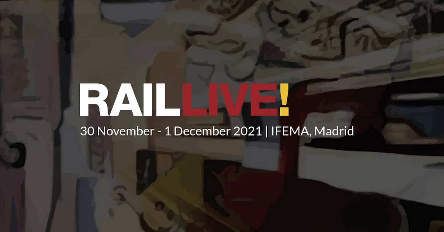 Rail Live 2021: la industria ferroviaria se reúne en Madrid